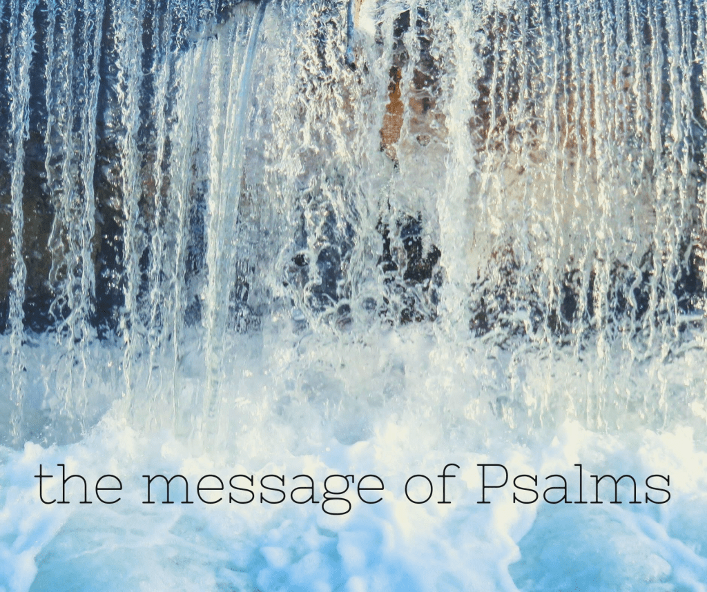 The Message of Psalms